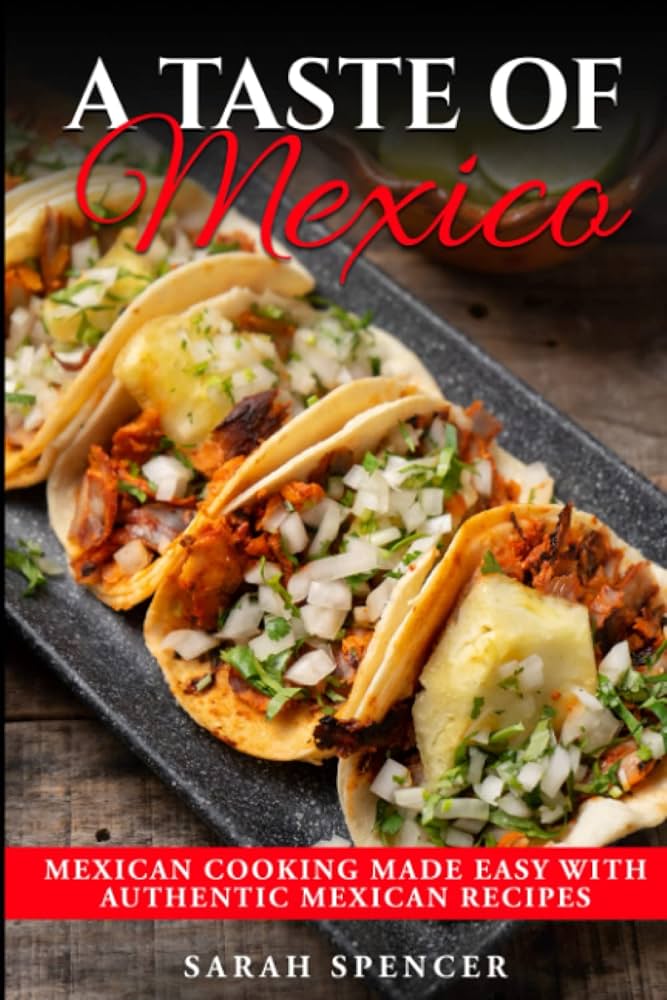 Amazon.co.jp: A Taste of Mexico: Traditional Mexican Cooking